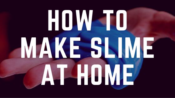 How-to-make-slime-at-home