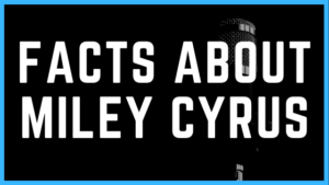 20 quirky facts about Miley Cyrus
